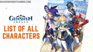 Genshin Impact List of All CHARACTERS