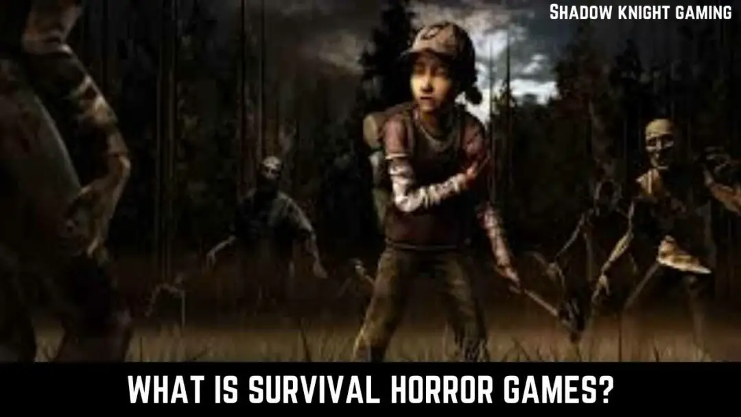 What Is Survival Horror Games?