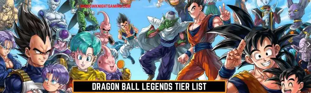 Dragon Ball Legends All Characters Tier List