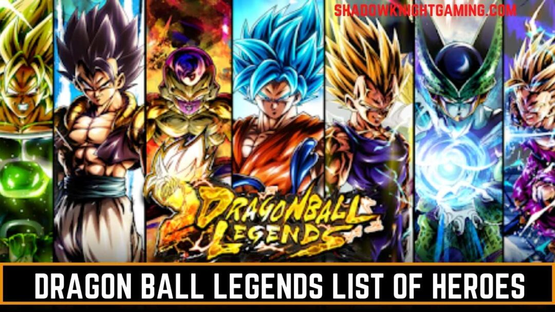 Dragon Ball Legends List of Heroes