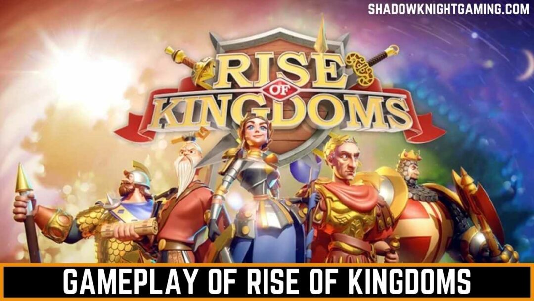 Gameplay of Rise of Kingdoms