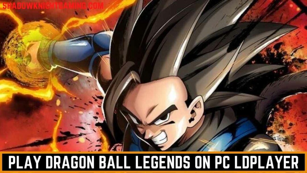 How to play Dragon Ball Legends on PC using LDPlayer