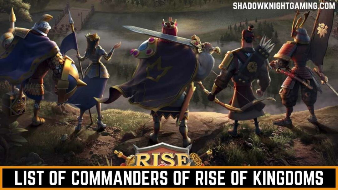 List of Commanders of Rise of Kingdoms