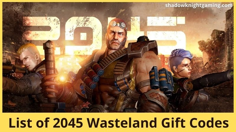List of 2045 Wasteland gift codes