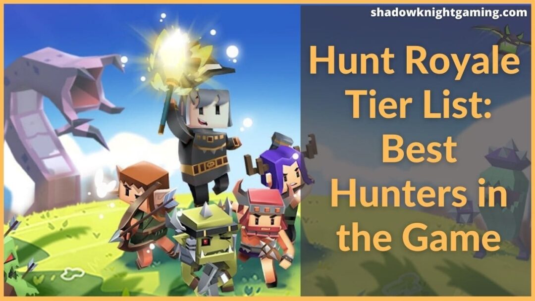 Hunt Royale Tier - Best Hunters