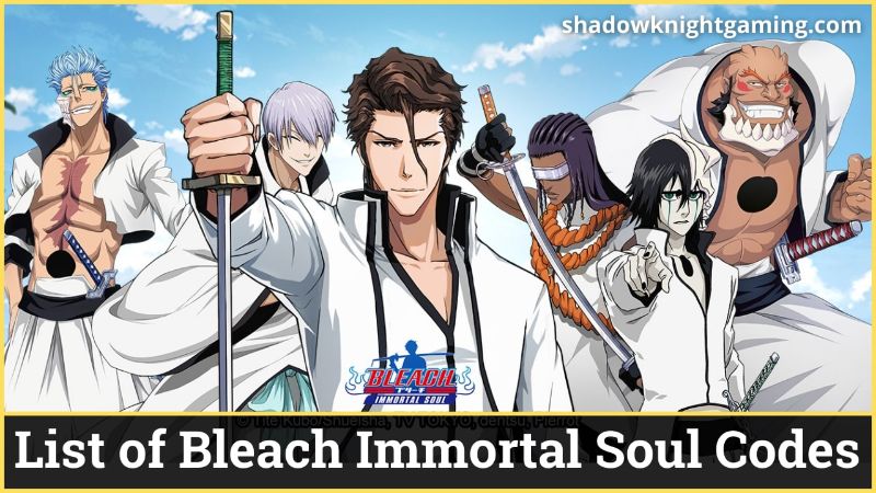 List of Bleach Immortal Soul Gift Codes