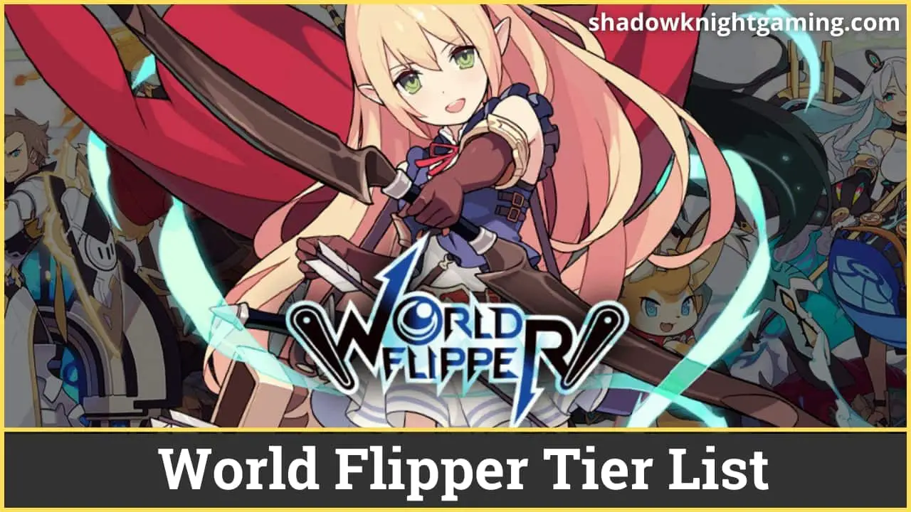 World Flipper Tier list