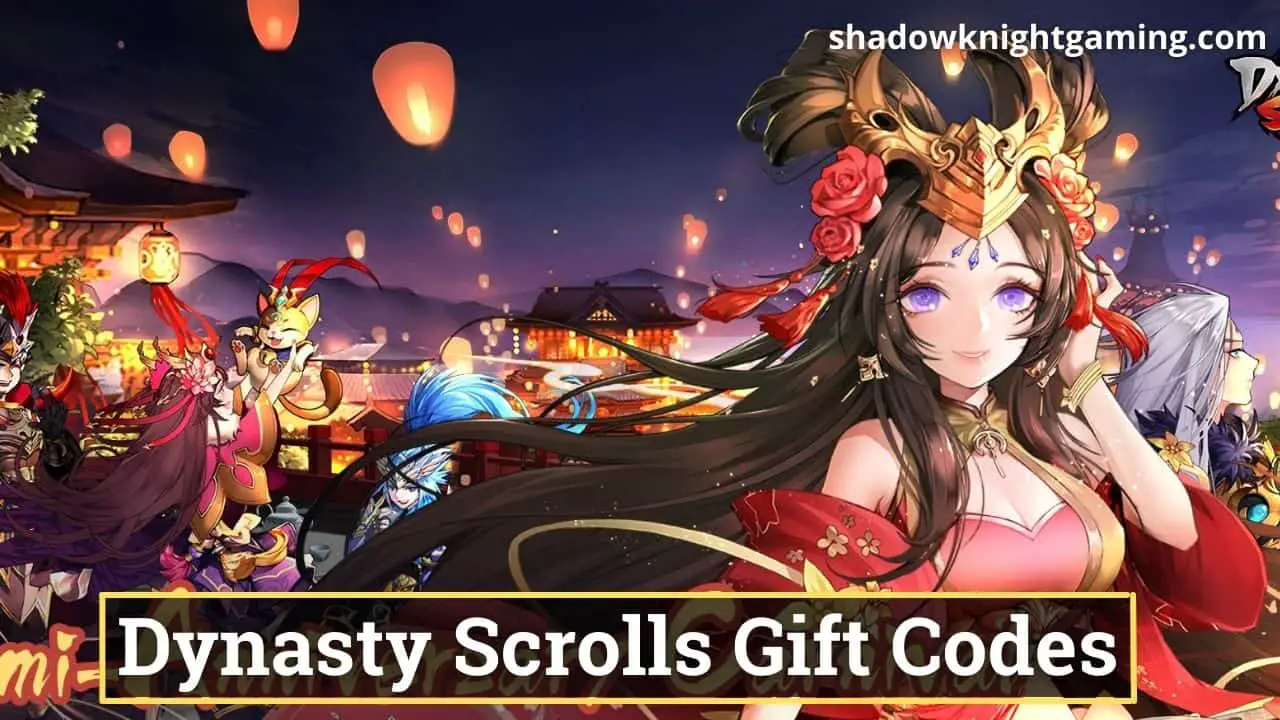Dynasty scrolls Gift Codes
