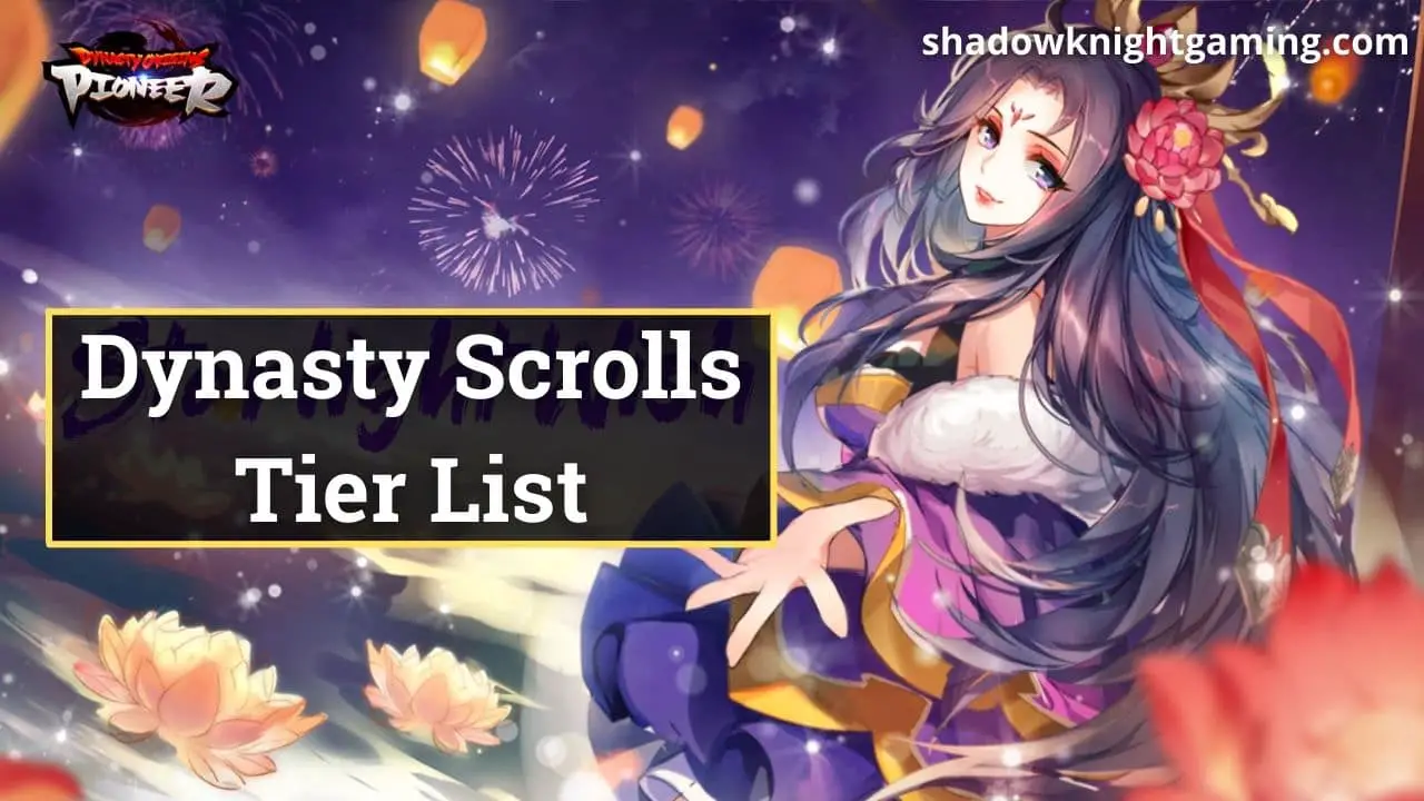 Dynasty scrolls Tier list