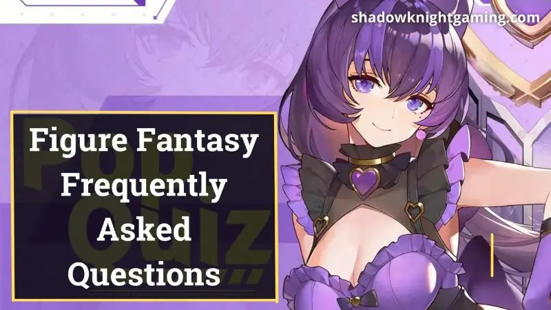 Figure Fantasy Codes FAQ