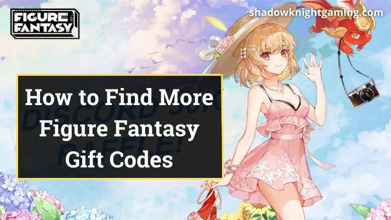 How to find Figure Fantasy gift Codes
