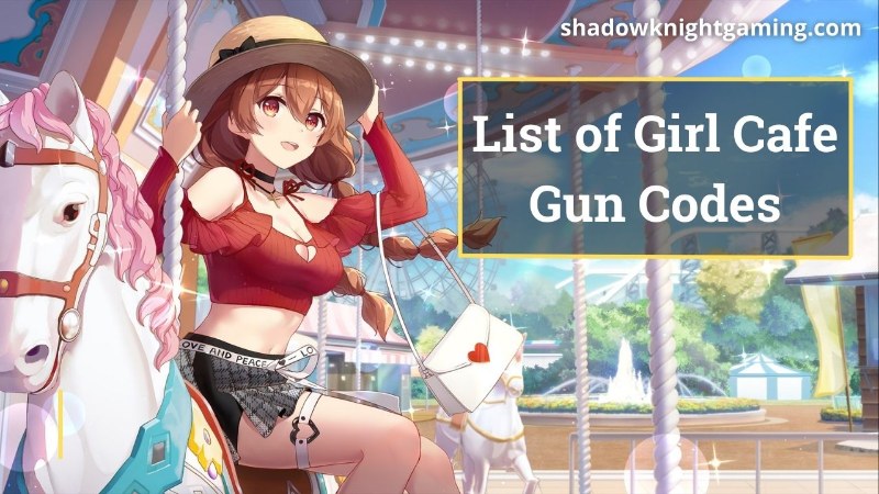 List of Girl Cafe Gun codes
