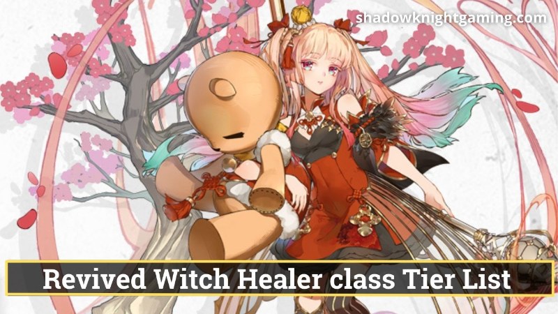Revived Witch Healer class Tier List - Tuonel