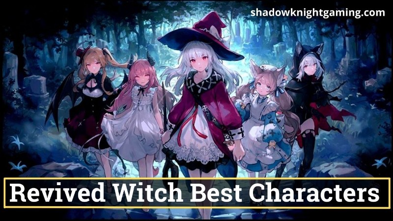 Revived Witch Tier List Best Characters