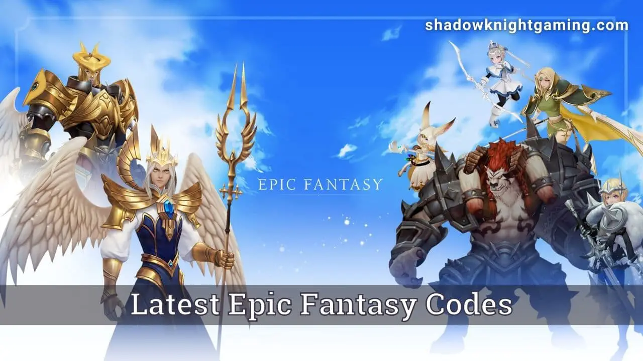 Latest Epic Fantasy Codes