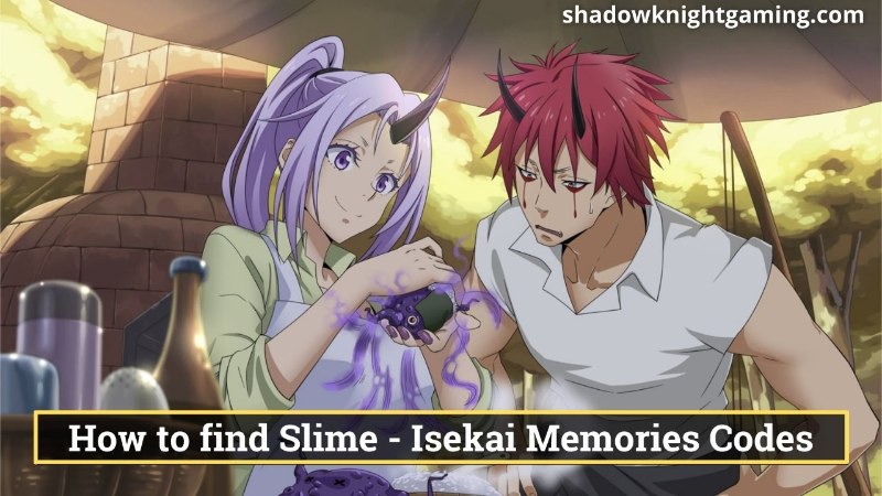 How to Find Slime - Isekai Memories Codes