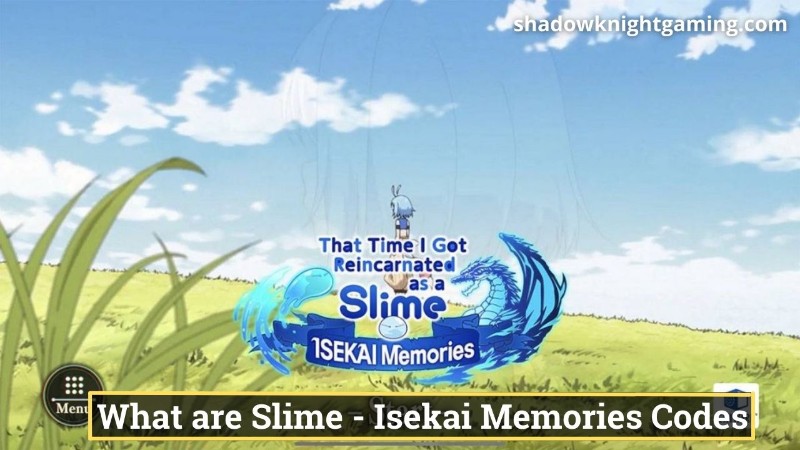 What are Slime - Isekai Memories Codes