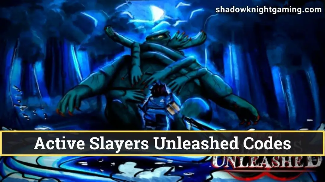 Active Slayers Unleashed Codes