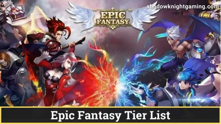Epic Fantasy Tier list March 2023 – Best Heroes