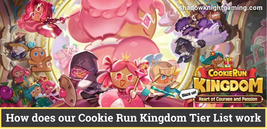 How does our Cookie Run Kingdom Tier List work