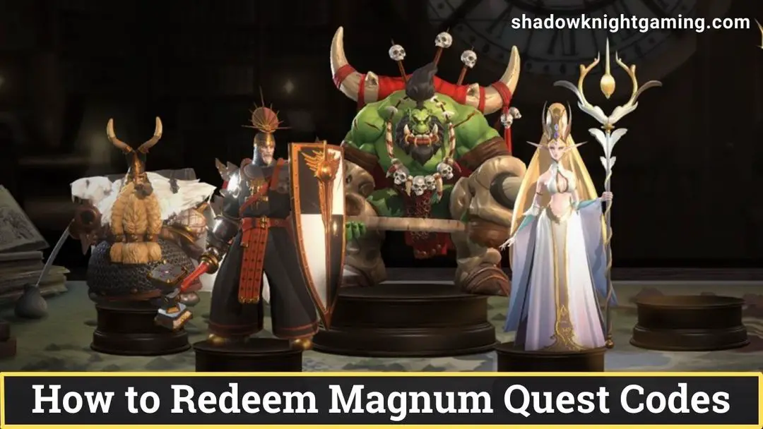 How to Redeem Magnum Quest Codes