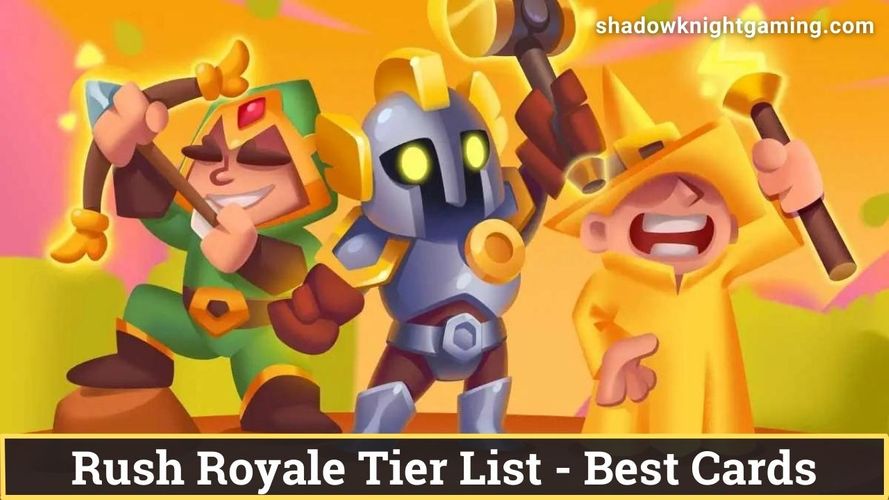 Rush Royale Tier List - Best Cards