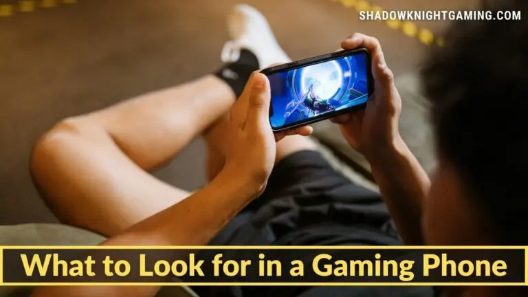 What to Look for in a Gaming Phone