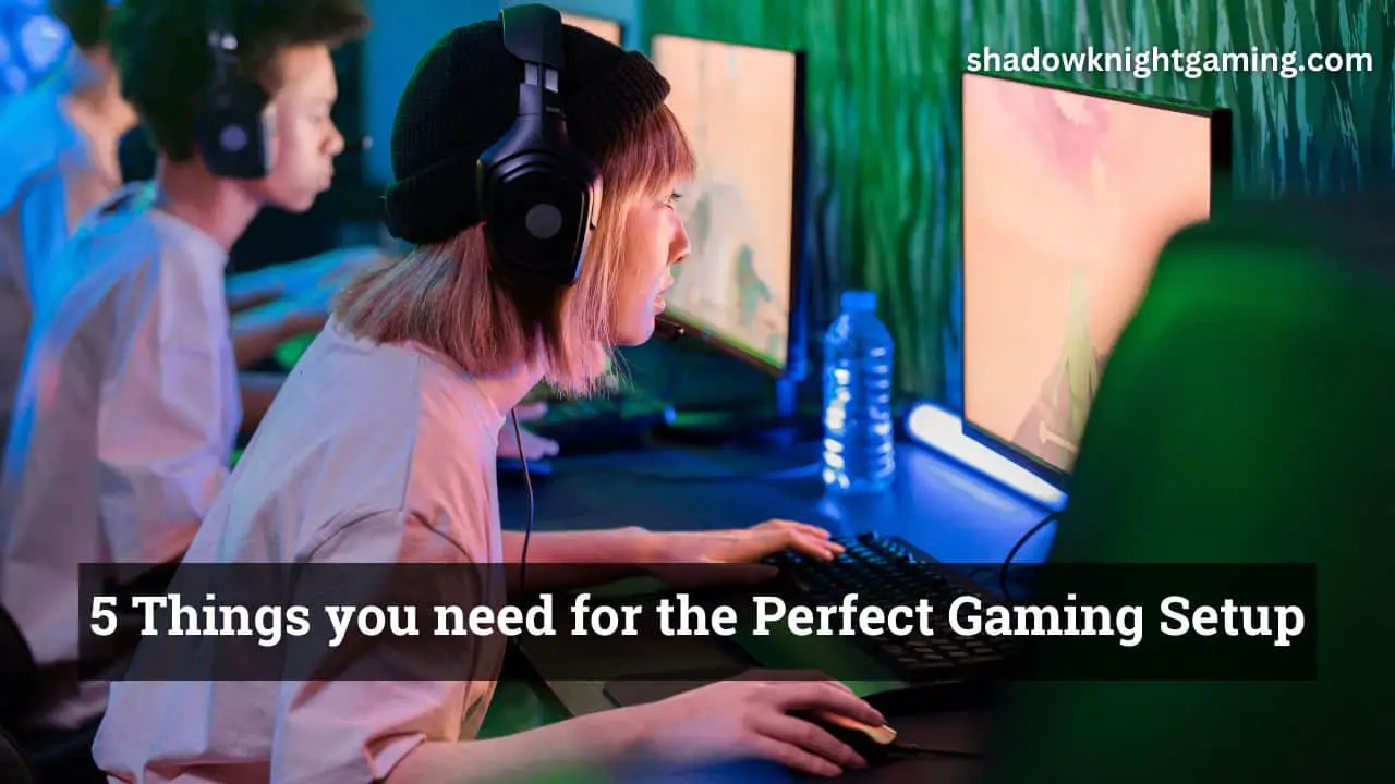 5 Things you need for the Perfect Gaming Setup Featured Image