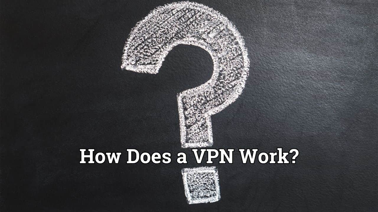 a chalk question mark on a black board with the writing - How Does a VPN Work? 