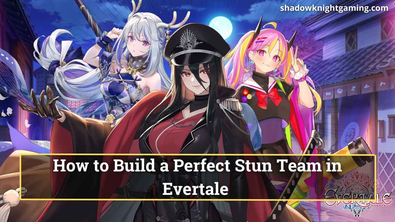 Evertale Stun Team Build Featured Image