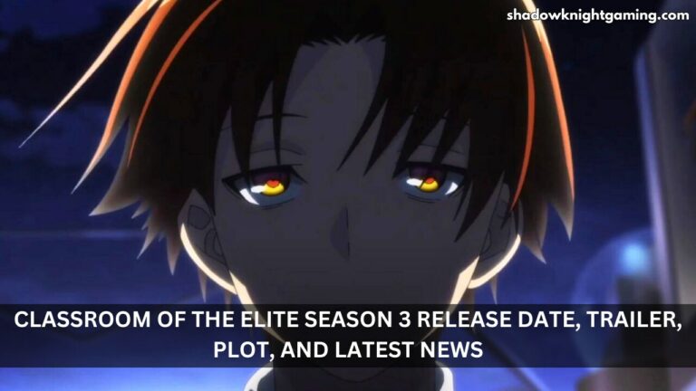 Classroom Of The Elite Season 3 Release Date, Trailer, Plot, and Latest News