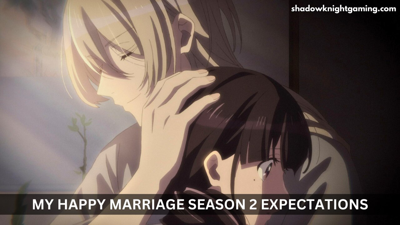 Expectations for My Happy Marriage Season 2