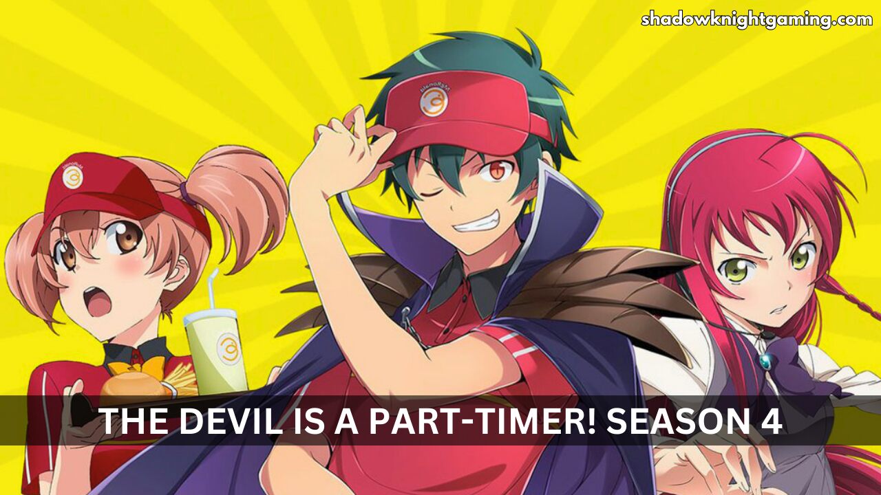 The Devil is a Part-timer! Season 4 Release Date, Trailer, Plot, Cast and More