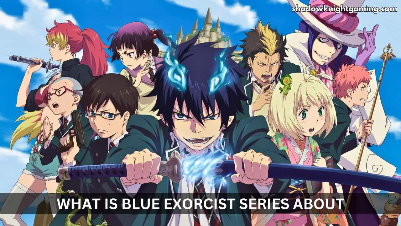 What is Blue Exorcist series about