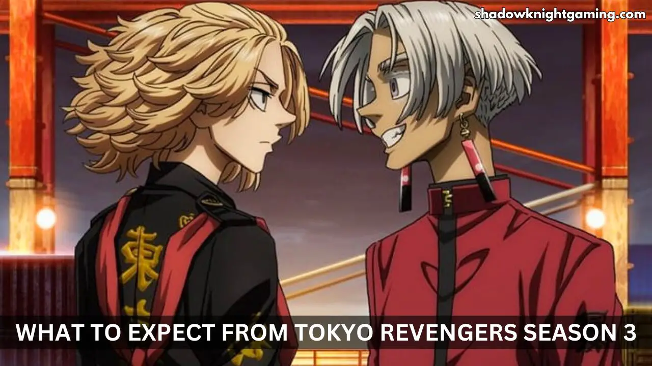 What to Expect from Tokyo Revengers Season 3