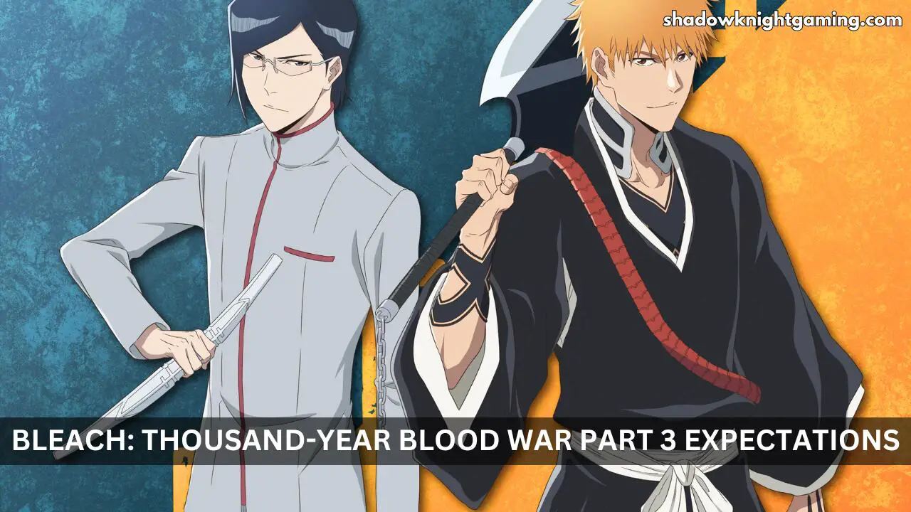 What to Expect from the Upcoming Bleach_ Thousand-Year Blood War Part 3