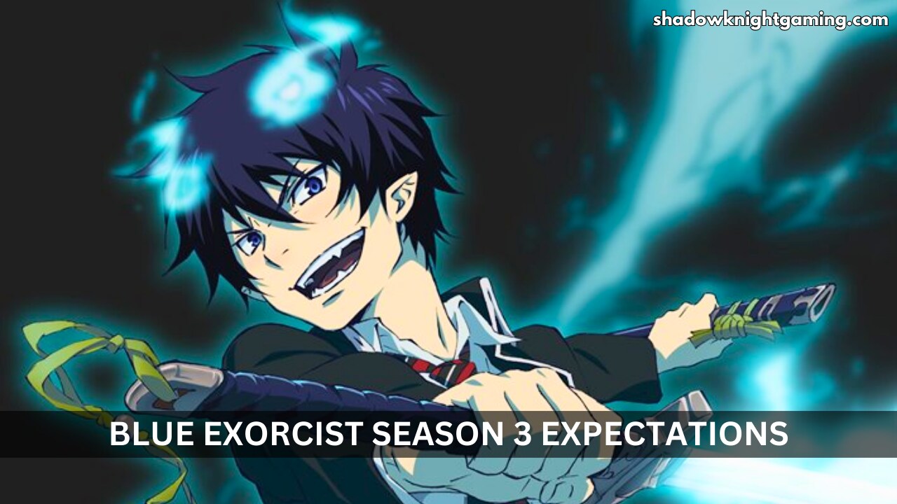 What to Expect from the Upcoming Blue Exorcist Season 3