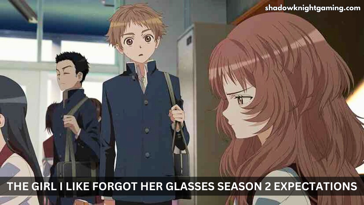 What to expect from The Girl I Like Forgot Her Glasses Season 2
