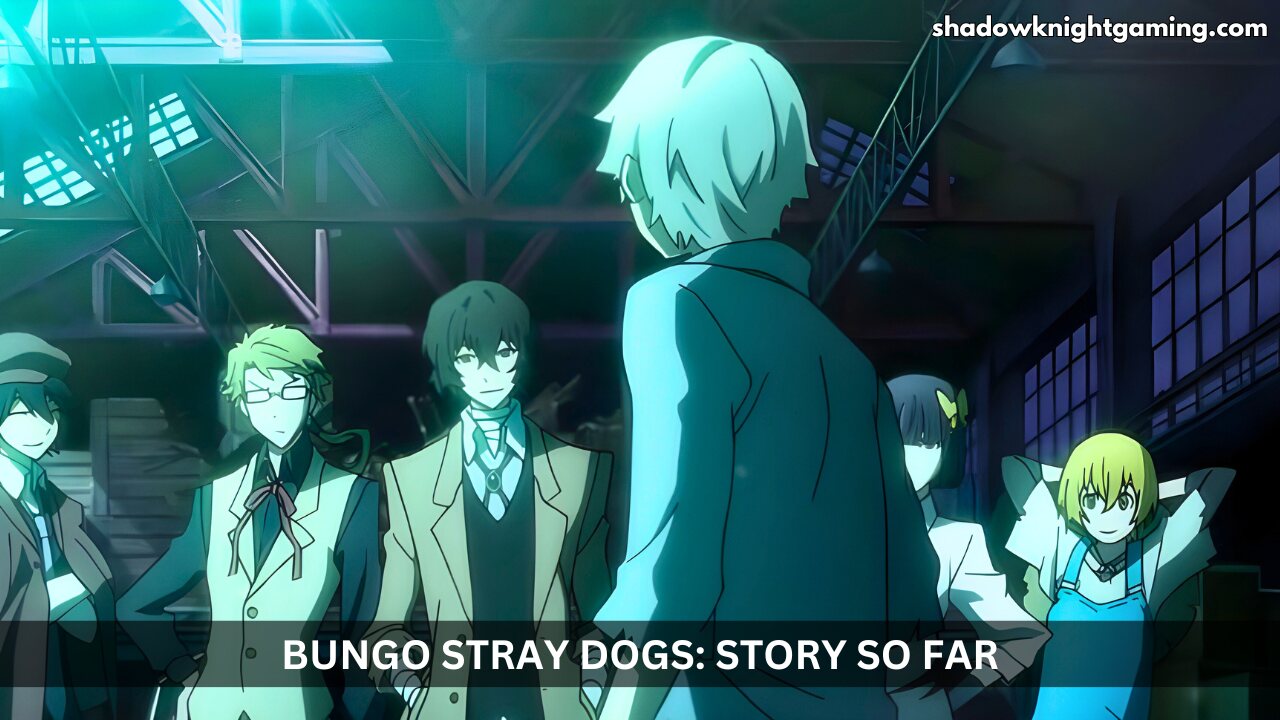 Bungo Stray Dogs anime Story So Far