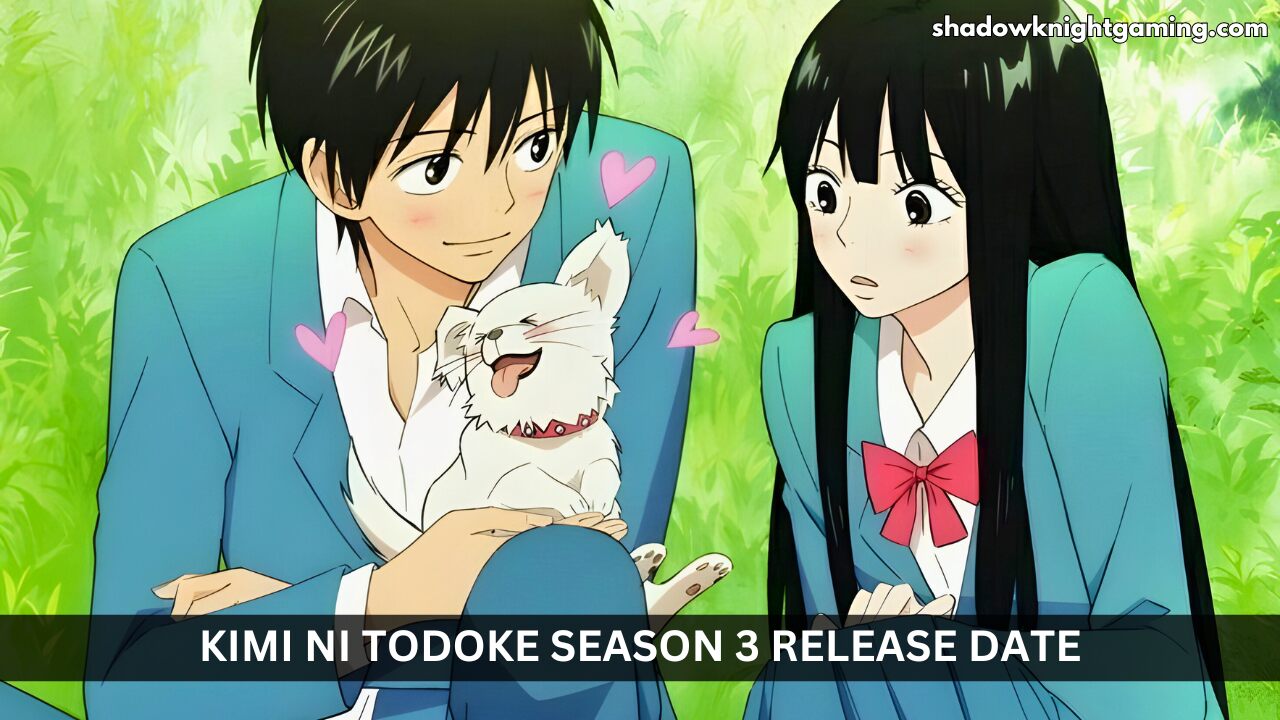 Kimi ni Todoke Season 3 Release Date