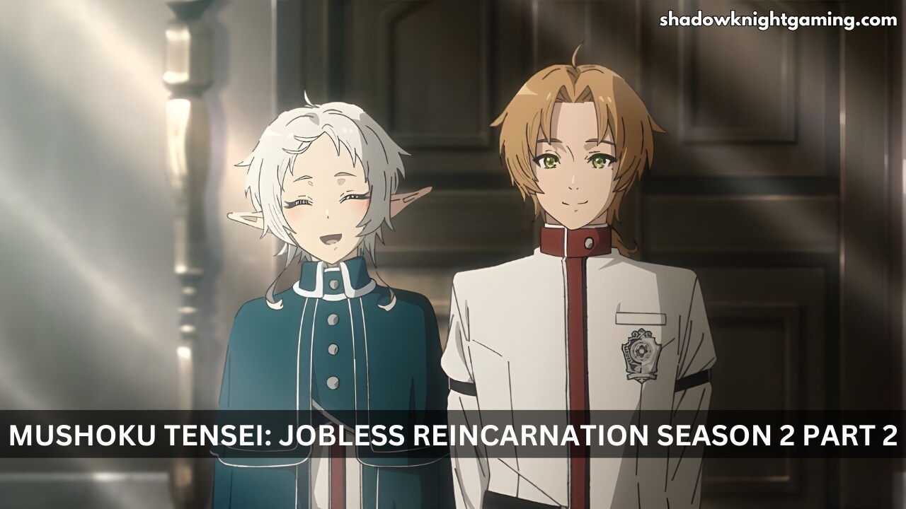 Mushoku Tensei: Jobless Reincarnation Season 2 Part 2