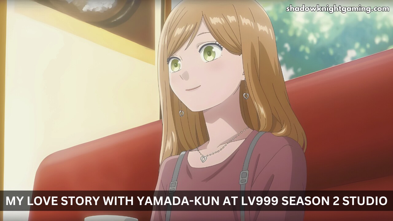 My Love Story with Yamada-kun at Lv999 Season 2 studio