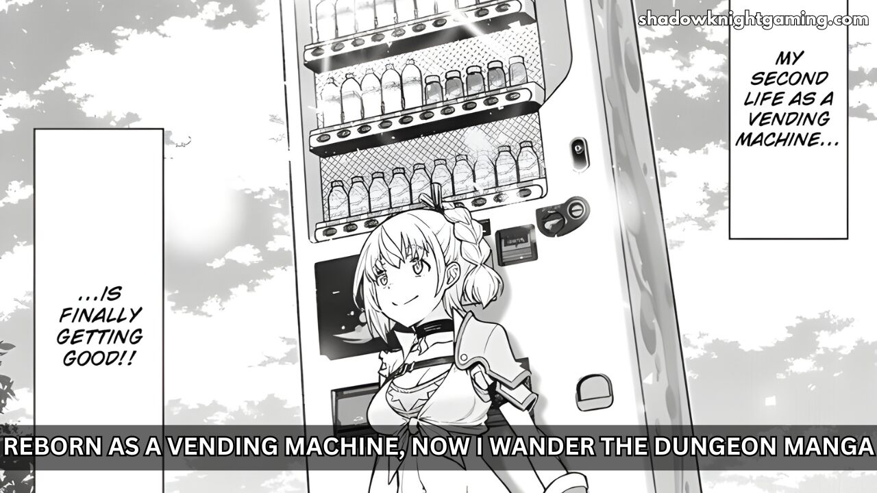 Reborn As A Vending Machine, Now I Wander The Dungeon Manga