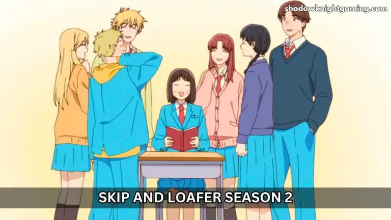 Skip and Loafer Season 2
