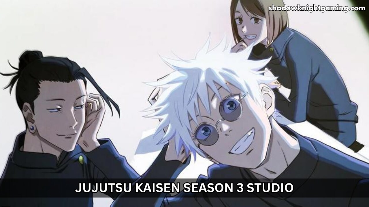 Jujutsu Kaisen Season 3 studio