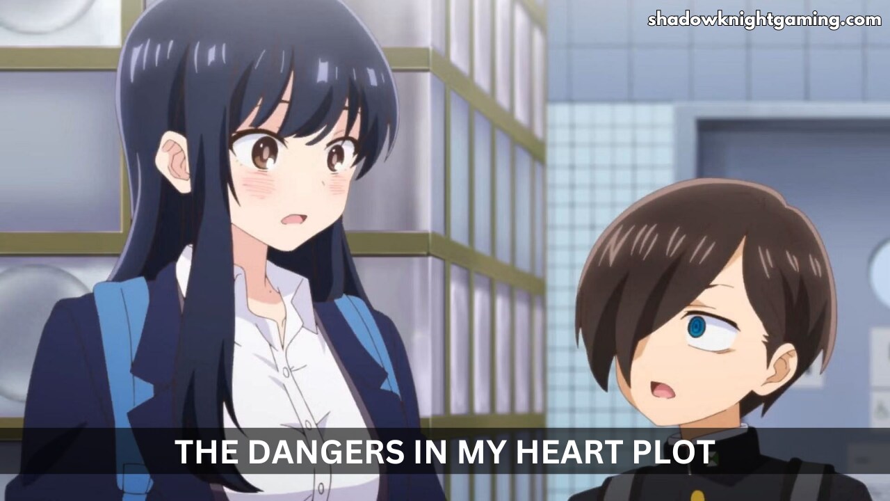 The Dangers in My Heart about