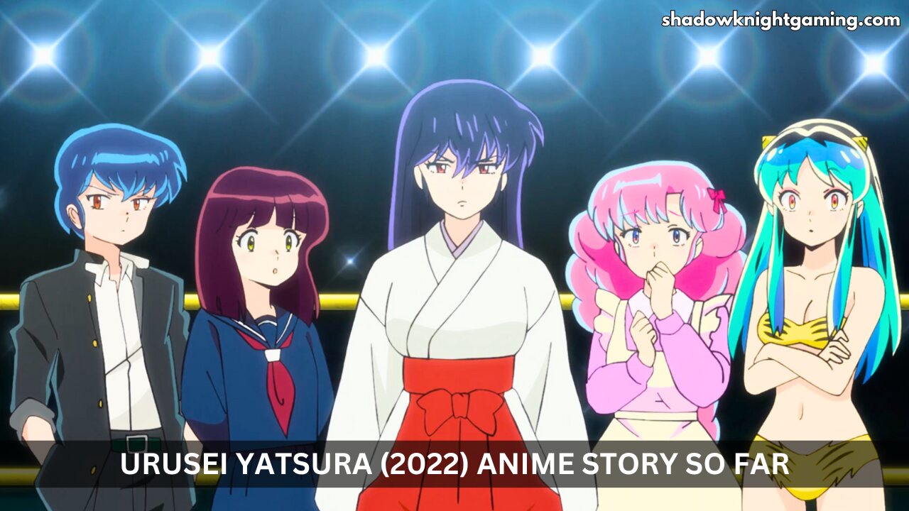Urusei Yatsura (2022) anime Story So Far
