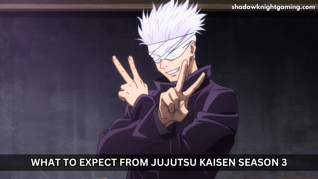 What to Expect from Jujutsu Kaisen Season 3