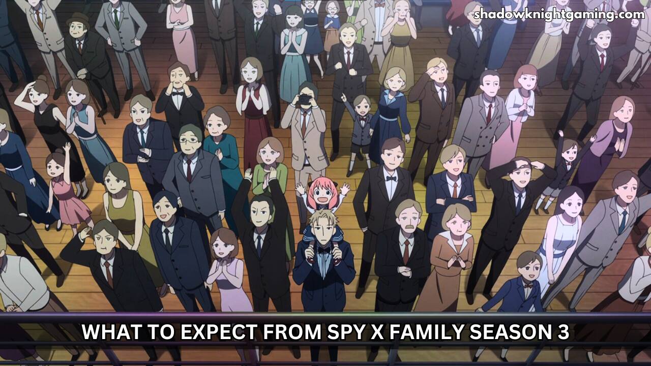Spy x Family Season 3 Expectations