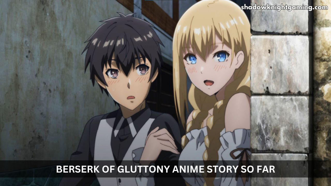 Berserk of Gluttony anime Story So Far